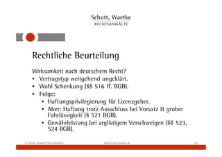 Rechtliche Beurteilung
     Wirksamkeit nach deutschem Recht?
     • Vertragstyp weitgehend ungeklärt.
     • Wohl Schenku...