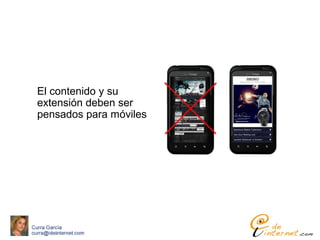 El contenido y su
extensión deben ser
pensados para móviles
 