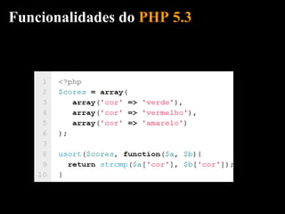 Funcionalidades do PHP 5.3
 