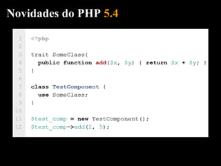 Novidades do PHP 5.4
 