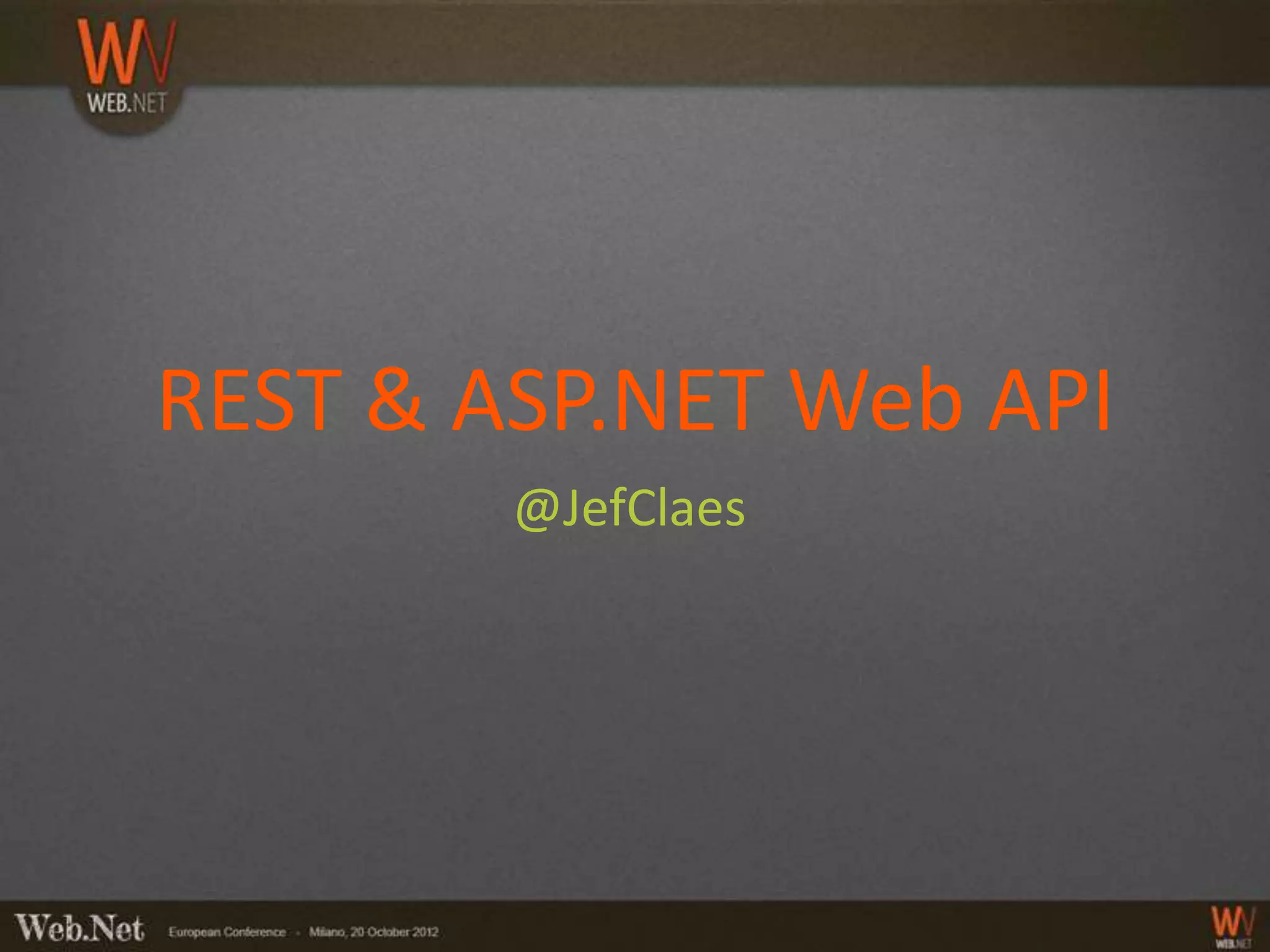 REST & ASP.NET Web API
        @JefClaes
 