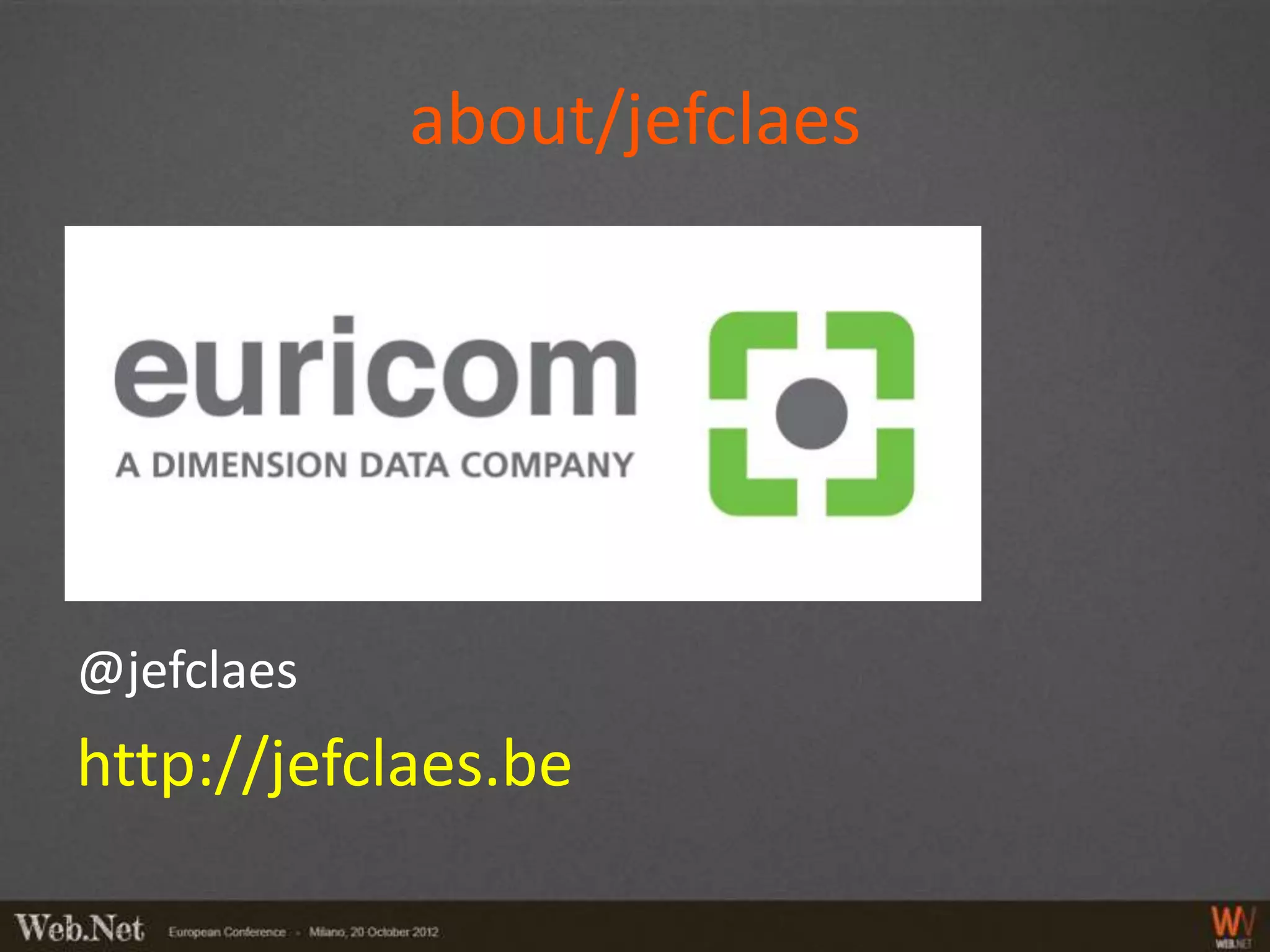 about/jefclaes




@jefclaes
http://jefclaes.be
 