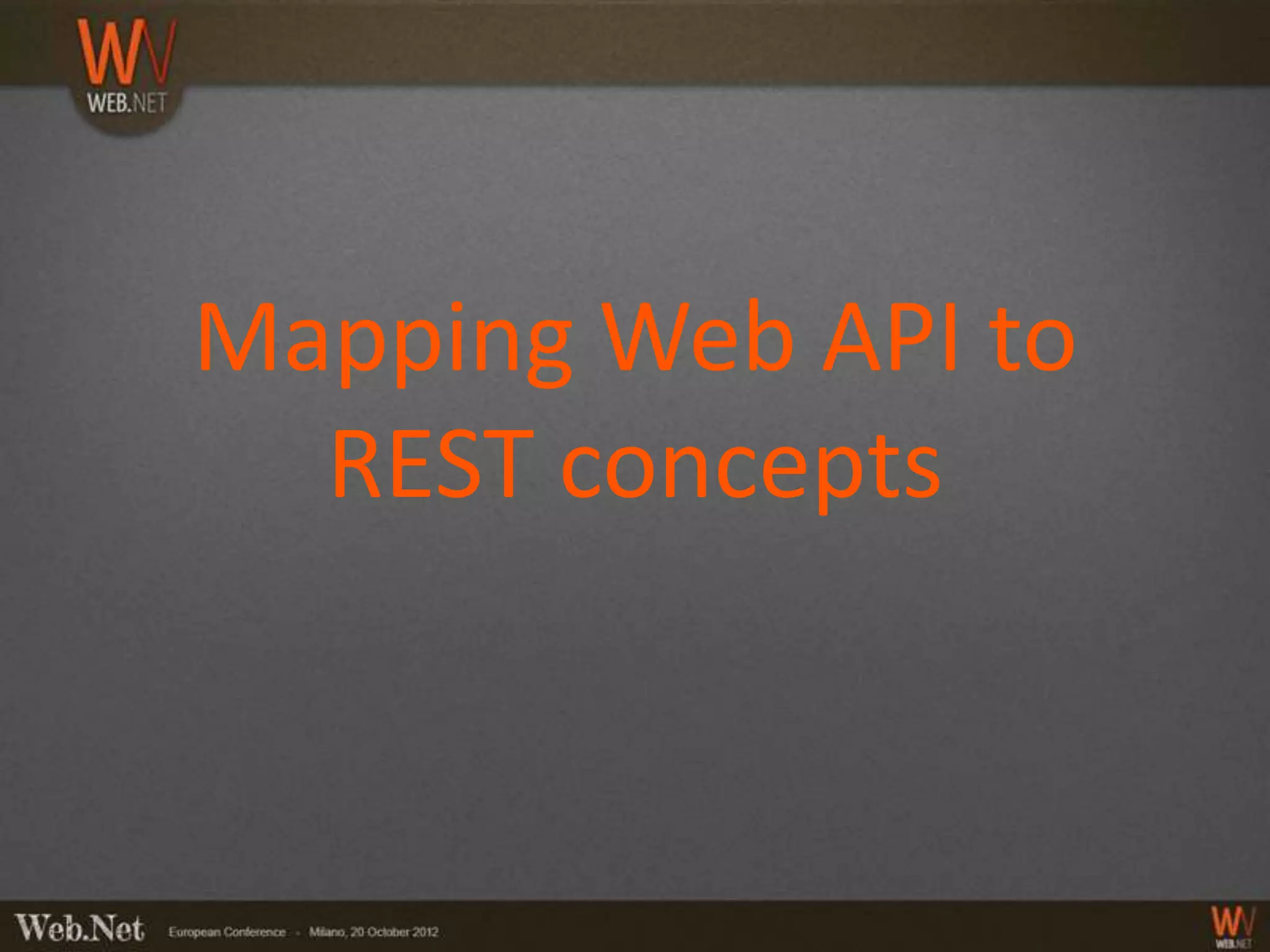 Mapping Web API to
  REST concepts
 