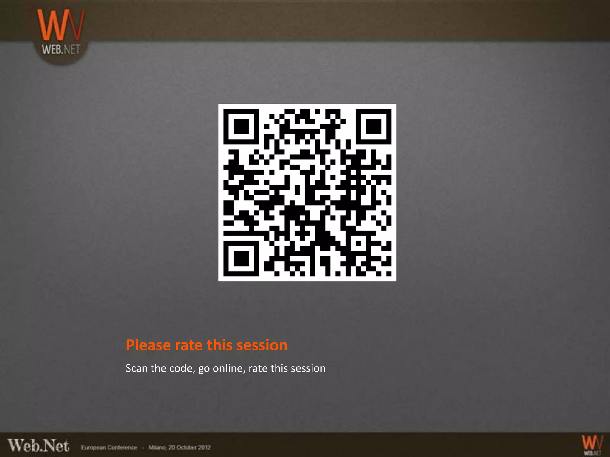 Please rate this session
Scan the code, go online, rate this session
 