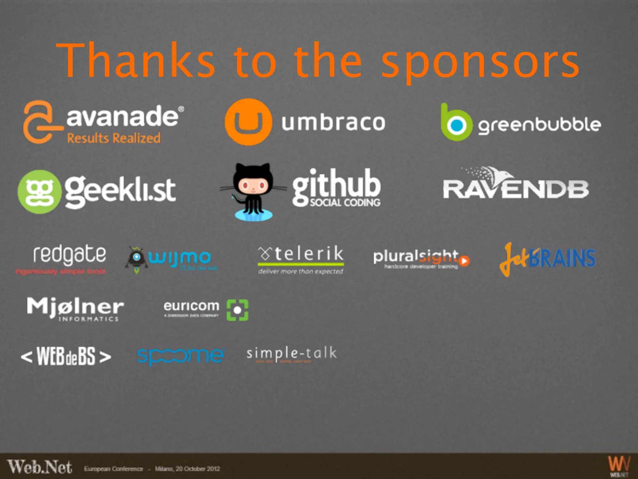 Thanks to the sponsors
 