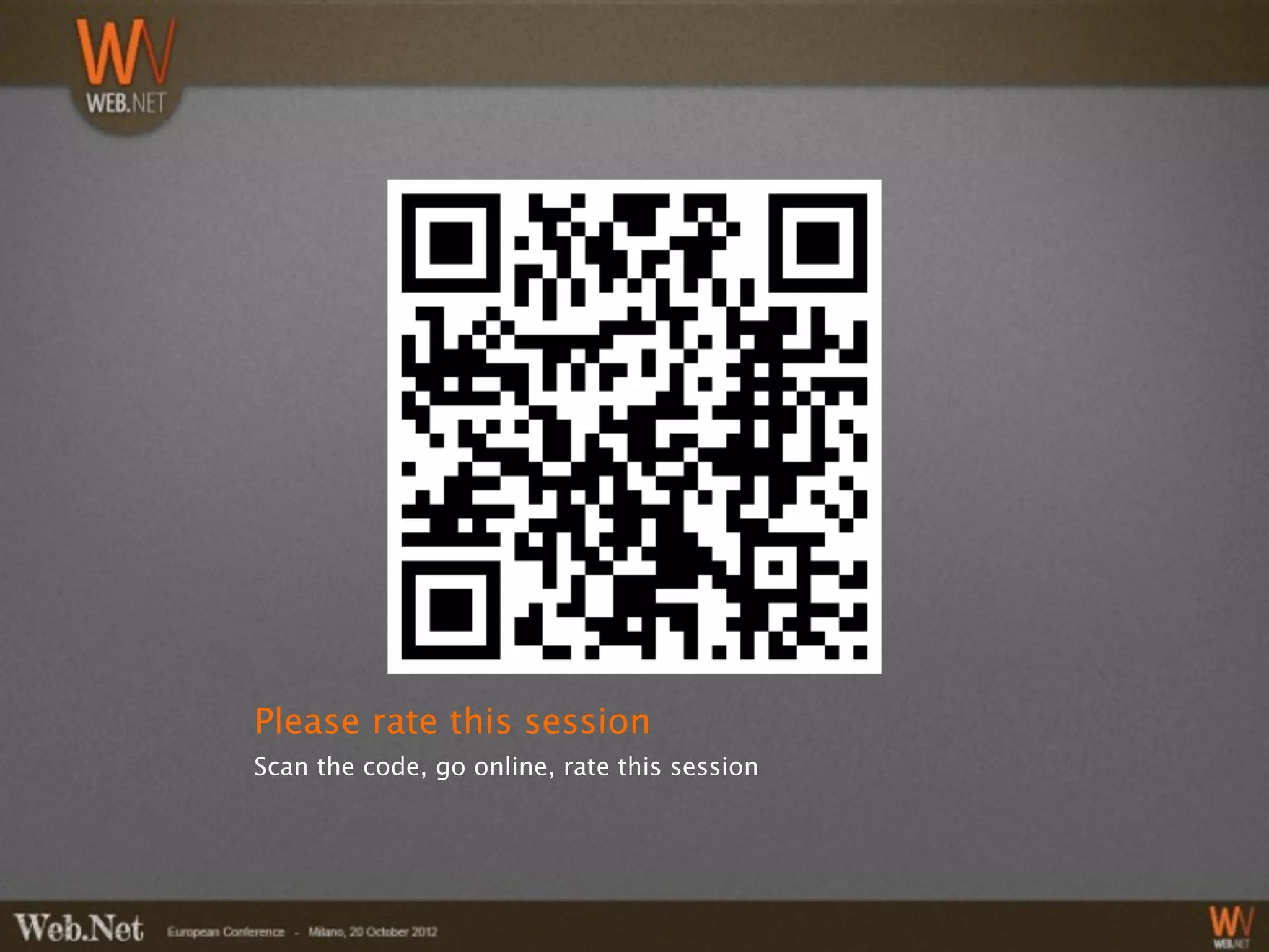Please rate this session
Scan the code, go online, rate this session
 