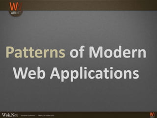 Patterns of Modern
 Web Applications
 
