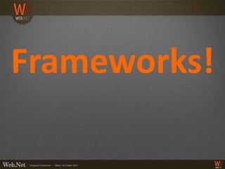 Frameworks!
 