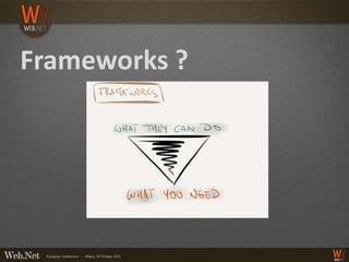 Frameworks ?
 