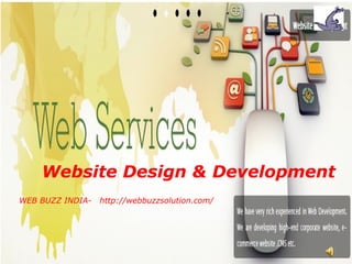 Logo
Website Design & Development
WEB BUZZ INDIA- http://webbuzzsolution.com/
 