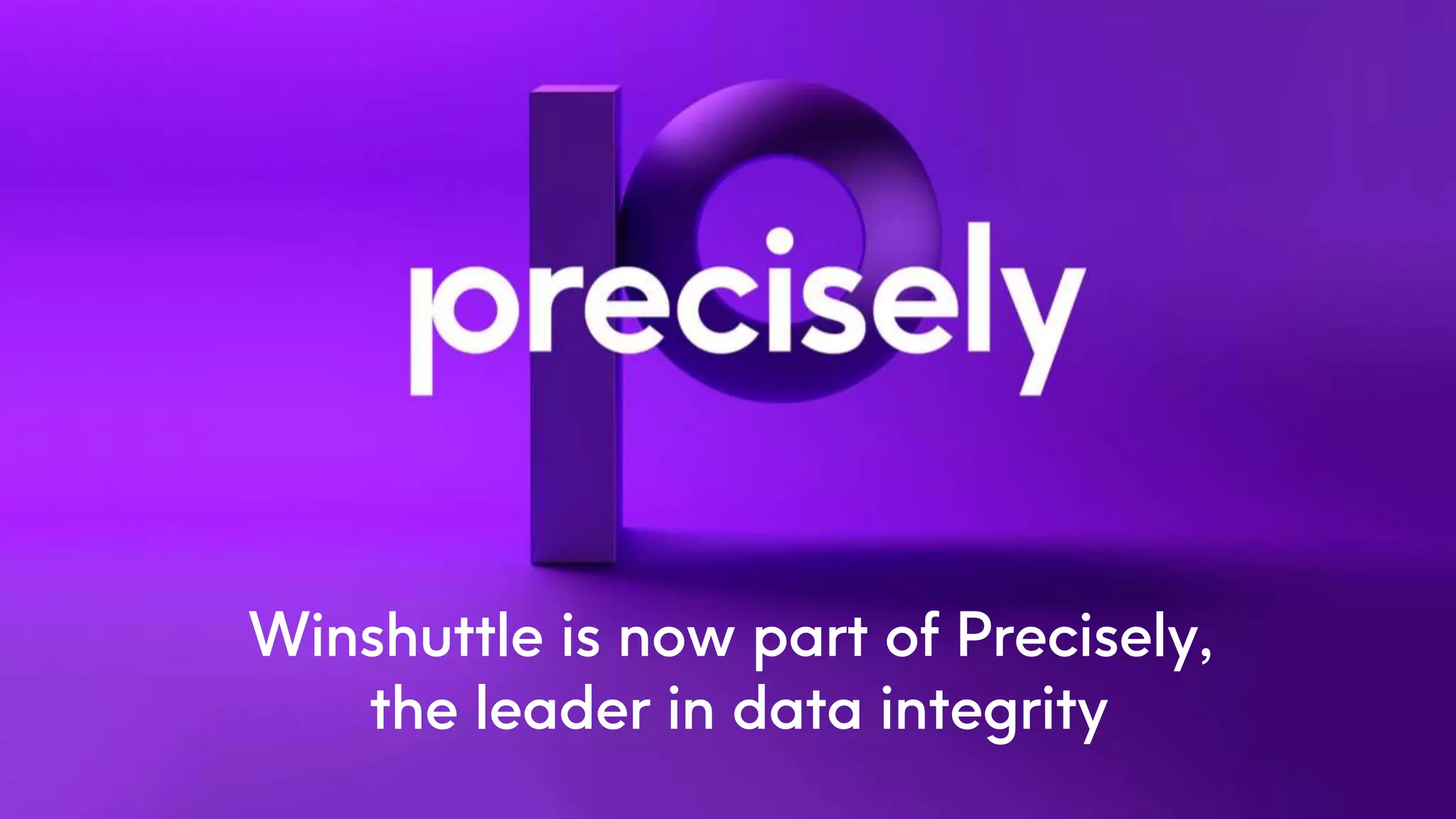 Winshuttle is now part of Precisely,
the leader in data integrity
 