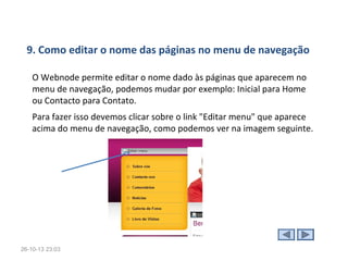 Copiamos o código e colamos no rectângulo que se abre após
clicarmos em “paste HTML”

Clicamos em “inserir” e de seguida em “salvar e fechar”.

28-10-13 15:07

 