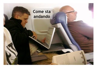 Come sta
andando
 