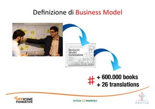 Deﬁnizione	
  di	
  Business	
  Model	
  
 