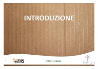5
INTRODUZIONE	
  
 
