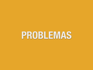 PROBLEMAS
 