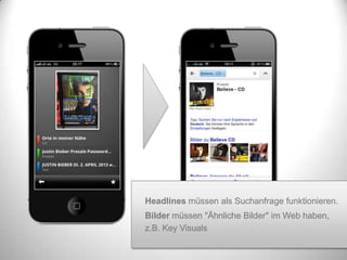 Headlines müssen als Suchanfrage funktionieren.
Bilder müssen "Ähnliche Bilder" im Web haben,
z.B. Key Visuals
 
