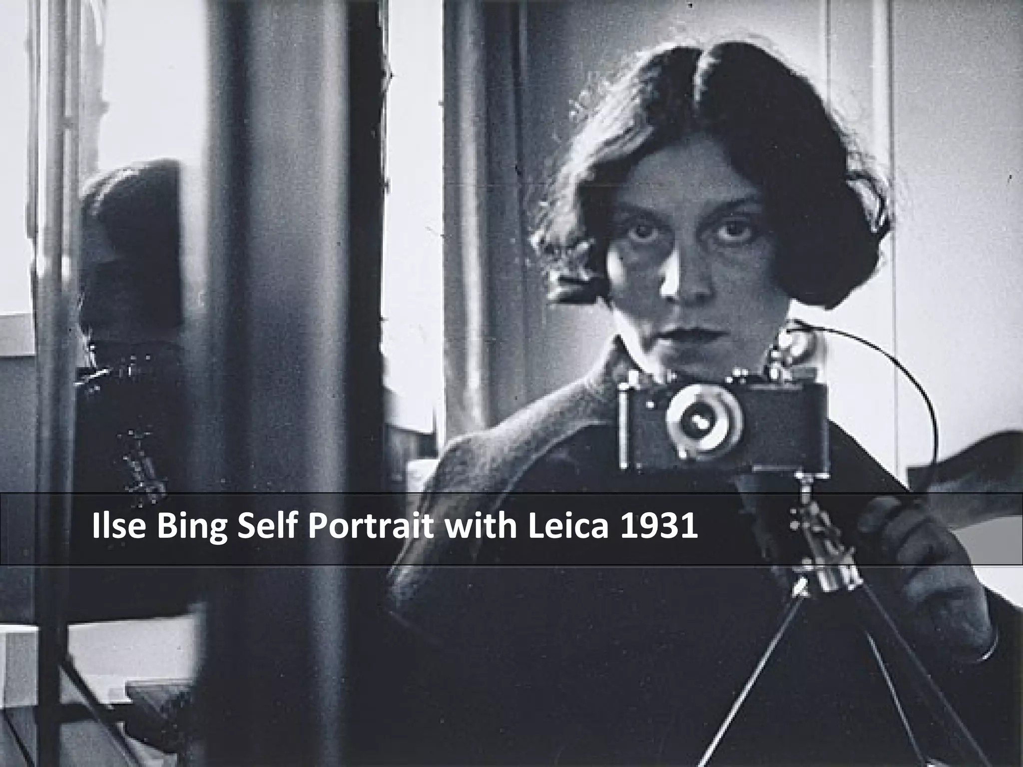Ilse Bing Self Portrait with Leica 1931
 