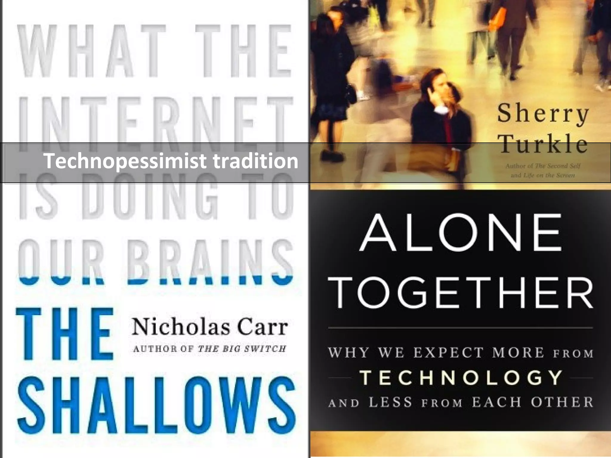 Technopessimist tradition
 