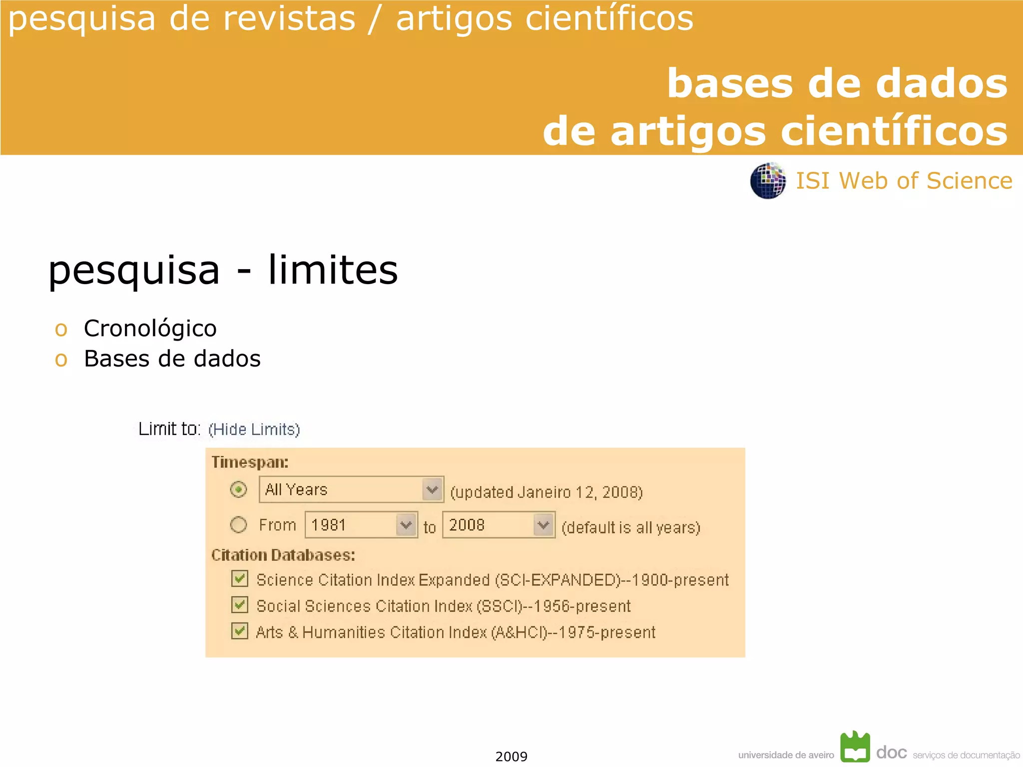 pesquisa - limites Cronológico Bases de dados ISI Web of Science 
