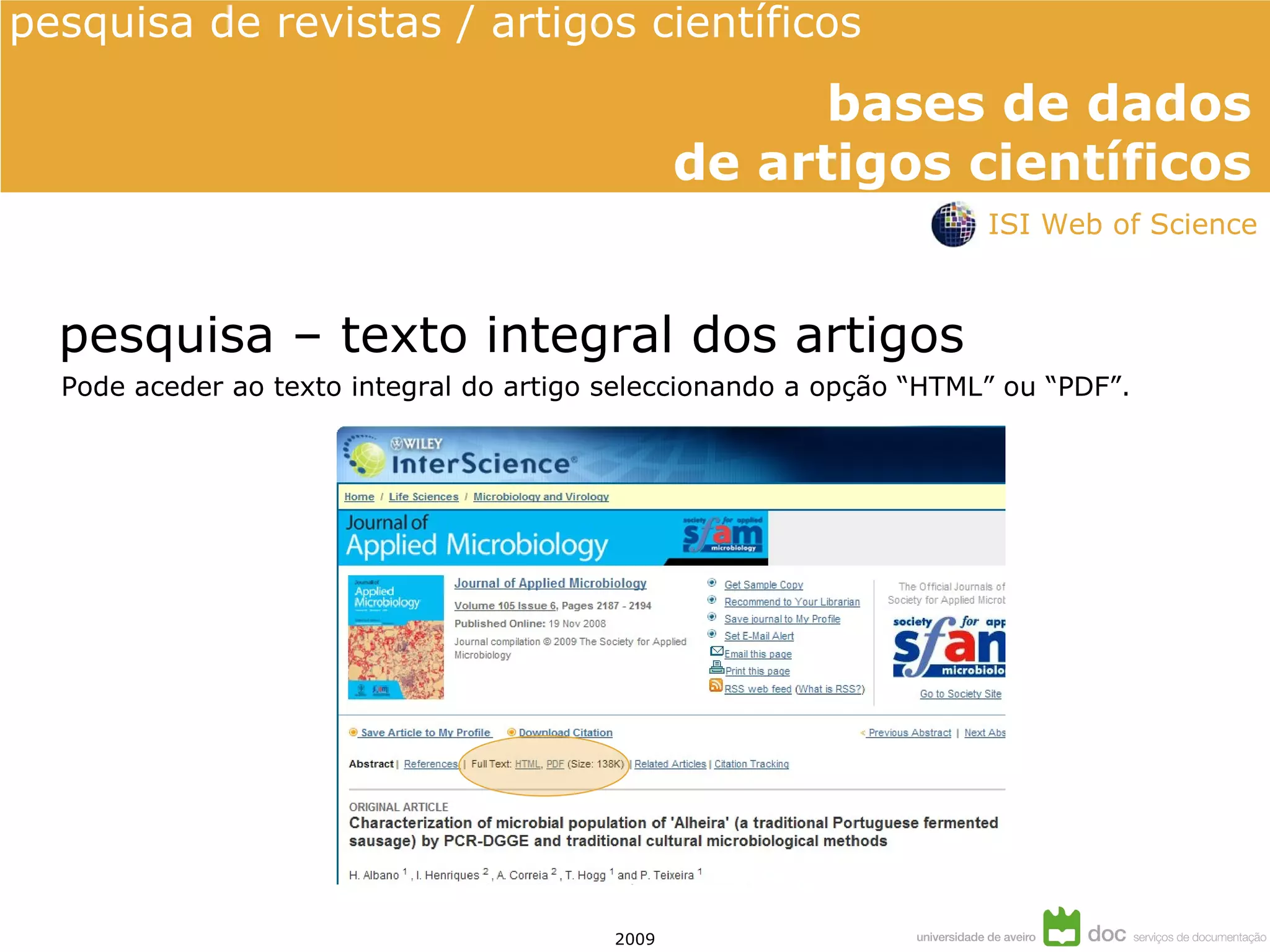 Pode aceder ao texto integral do artigo seleccionando a opção “HTML” ou “PDF”. pesquisa – texto integral dos artigos ISI Web of Science 