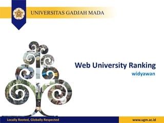 Web	
  University	
  Ranking
widyawan
 