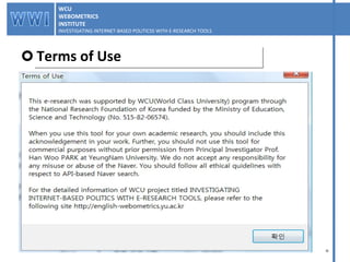 Terms of Use WCU WEBOMETRICS INSTITUTE INVESTIGATING INTERNET-BASED POLITICSS WITH E-RESEARCH TOOLS  WCU WEBOMETRICS INSTITUTE INVESTIGATING INTERNET-BASED POLITICSS WITH E-RESEARCH TOOLS  
