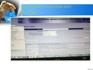 OPAC in IMIB is accessible with 
homepage 
 