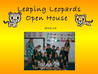 Leaping Leopards
  Open House
      2012-13
 
