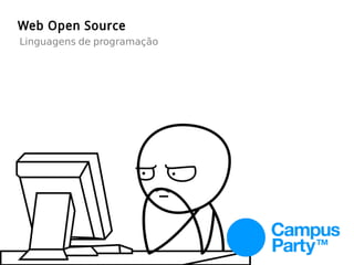 Web Open Source
Linguagens de programação
 