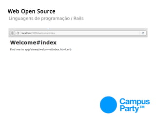 Web Open Source
Linguagens de programação / Rails
 