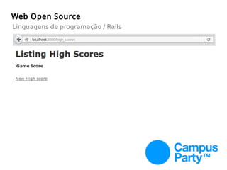 Web Open Source
Linguagens de programação / Rails
 