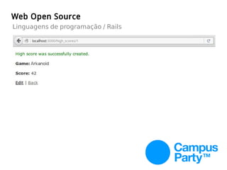 Web Open Source
Linguagens de programação / Rails
 