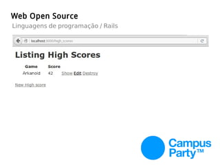 Web Open Source
Linguagens de programação / Rails
 