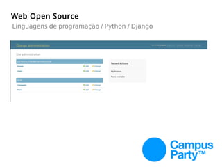 Web Open Source
Linguagens de programação / Python / Django
 