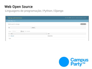 Web Open Source
Linguagens de programação / Python / Django
 