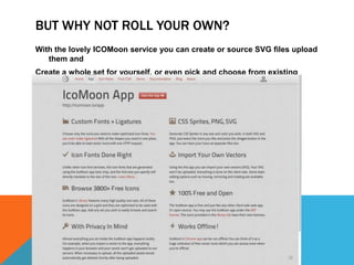 BUT WHY NOT ROLL YOUR OWN?
With the lovely ICOMoon service you can create or source SVG files upload
them and
Create a whole set for yourself, or even pick and choose from existing
fonticons.
 