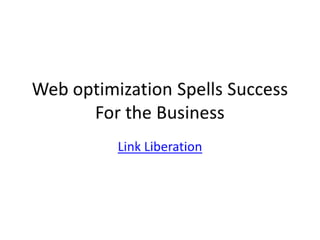 Web optimization spells success for the business