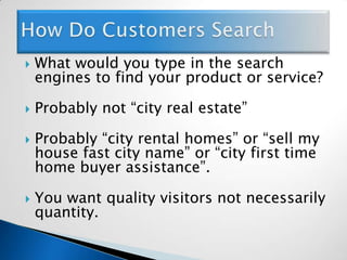What would you type in the search engines to find your product or service?