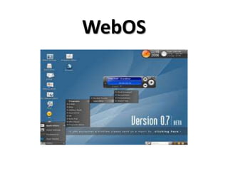 WebOS
 