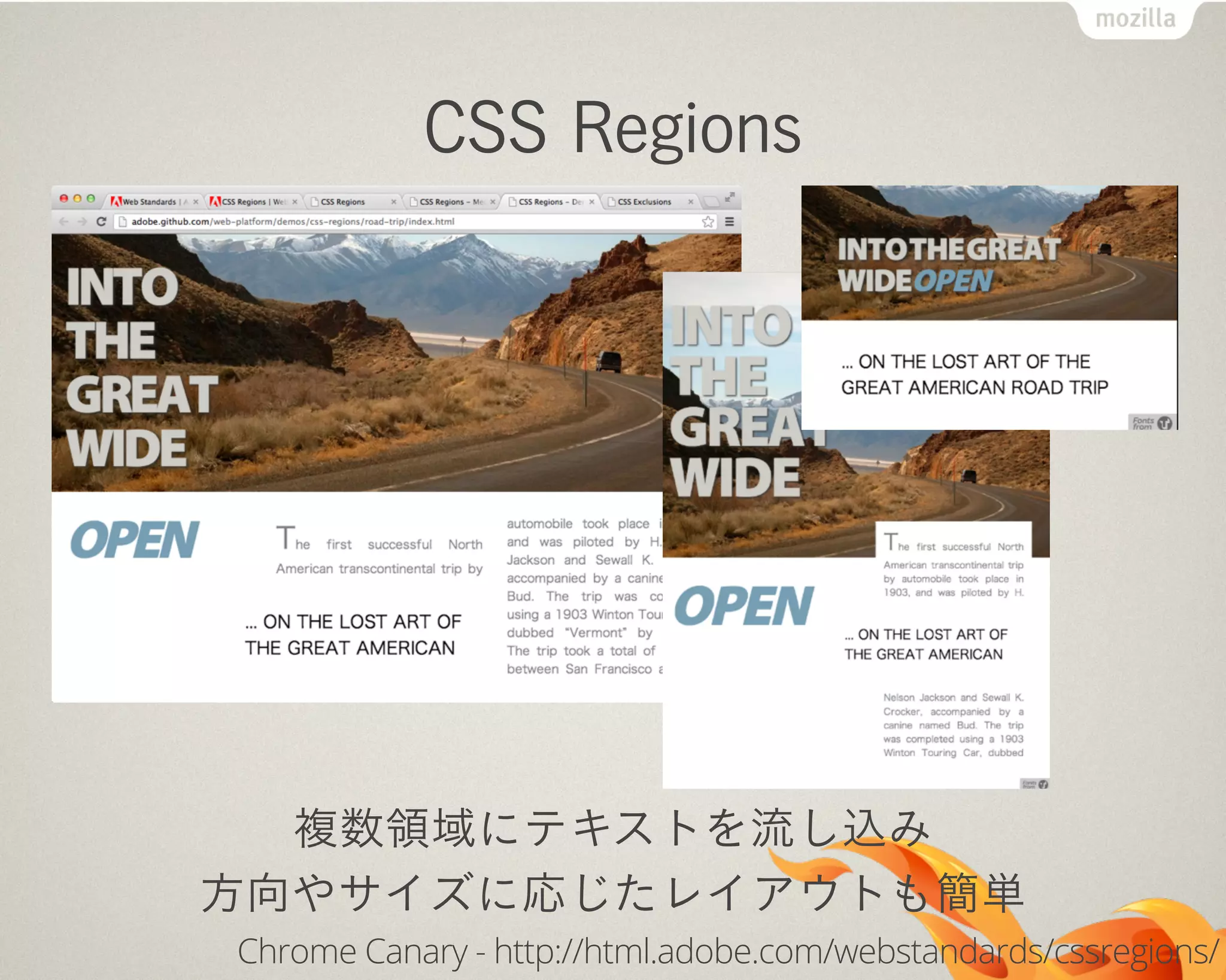 CSS Regions
複数領域にテキストを流し込み
方向やサイズに応じたレイアウトも簡単
Chrome Canary - http://html.adobe.com/webstandards/cssregions/
 