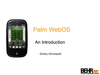 Palm WebOS An Introduction Gorkey Vemulapalli 