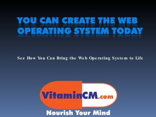 See How You Can Bring the Web Operating System to Life 