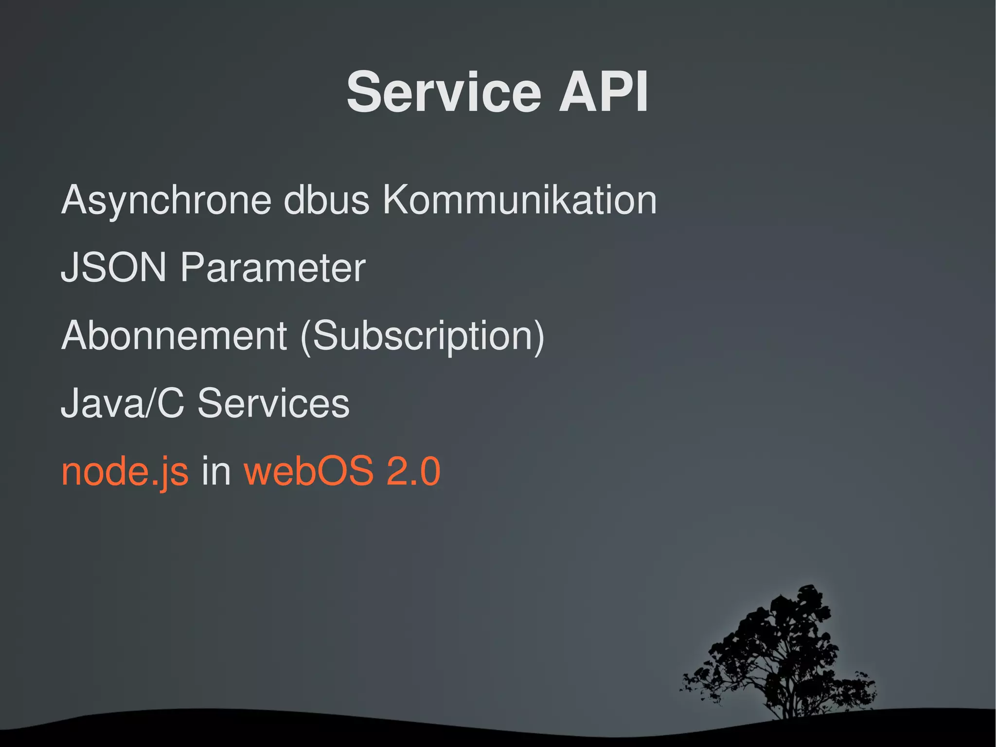 Dann könnt ihr für   webOS   entwickeln! 