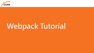Webpack Tutorial
 