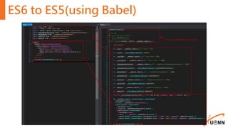 ES6 to ES5(using Babel)
 