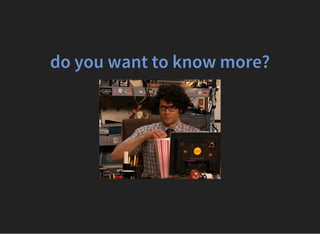 do you want to know more?
 