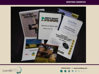 WRITING SAMPLES




970-351-8411 | www.Lavellecg.com
 