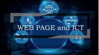 WEB PAGE and ICT
 