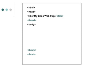 <html>
<head>
<title>My CIS 5 Web Page </title>
</head>
<body>




</body>
</html>
 